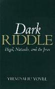 Dark Riddle: Hegel, Nietzsche, and the Jews