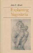 Explaining Yugoslavia