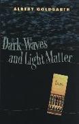 Dark Waves and Light Matter