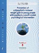 Prevention of antipsychotic-induced weight gain in young people with psychosis : a multi-modal psycological intervention