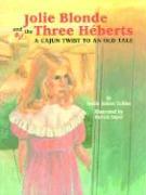Jolie Blonde and the Three Héberts: A Cajun Twist to an Old Tale