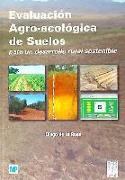 Evaluación agro-ecológica de suelos : para un desarrollo rural sostenible