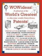 Wowideas! a Collection of the World's Greatest or Otherwise Notable United States Patents!