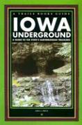 Iowa Underground: A Guide to the State's Subterranean Treasures
