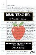 Dear Teacher If You Only Knew!: Adults Recovering from Child Sexual Abuse Speak to Educators