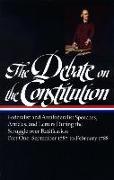 The Debate on the Constitution: Federalist and Antifederalist Speeches, Articles, and Letters During the Struggle over Ratification Vol. 1 (LOA #62)