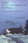 Gleeson, the Last Vicar Apostolic of All of Alaska