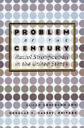 Problem of the Century: Racial Stratification in the United States: Racial Stratification in the United States