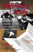 Defending Andy: One Mother's Fight to Save Her Son from Cancer and the Insurance Industry