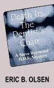 Death in the Dentist's Chair: A Steve Raymond, D.D.S. Mystery