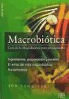 Macrobiótica : guía para principiantes : sistema de nutrición oriental para alargar la vida, y lograr mayor equilibrio físico y emocional