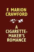 A Cigarette-Maker's Romance