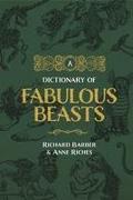 A Dictionary of Fabulous Beasts