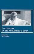 Dictionary of Sri Aurobindo's Yoga