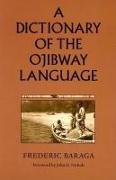 A Dictionary of the Ojibway Language