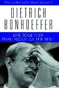 Life Together and Prayerbook of the Bible: Dietrich Bonhoeffer Works, Volume 5