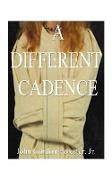 A Different Cadence