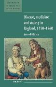 Disease, Medicine and Society in England, 1550 1860