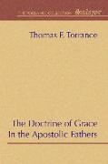 The Doctrine of Grace in the Apostolic Fathers