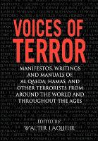 Voices of Terror: Manifestos, Writings, and Manuals of Al-Qaeda, Hamas and Other Terrorists from Around the World and Throughout the Age