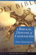 A Biblical Defense of Catholicism