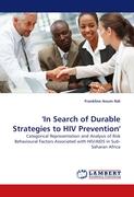''In Search of Durable Strategies to HIV Prevention''
