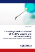Knowledge and acceptance of the HPV vaccine and sexual risk-taking