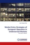 Market Entry Strategies of European Operators in Underserved Markets
