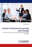 Teacher Professional Learning and Change