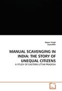 MANUAL SCAVENGING IN INDIA: THE STORY OF UNEQUAL CITIZENS