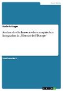Analyse des Stellenwerts der europäischen Integration in: ¿Histoire de l¿Europe¿