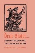 Dear Sister: Medieval Women and the Epistolary Genre
