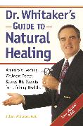 Dr. Whitaker's Guide to Natural Healing