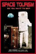 Space Tourism: Do You Want to Go?: Apogee Books Space Series 49