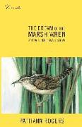 The Dream of the Marsh Wren: Writing as Reciprocal Creation