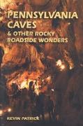 Pennsylvania Caves & Other Rocky Roadside Wonders