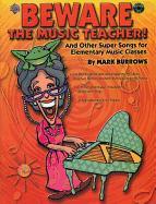 Beware the Music Teacher!: And Other Super Songs for Elementary Music Classes, Book & CD