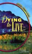 Dying to Live