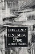 Descending Fire and Other Stories
