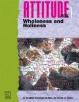 Attitude Volume 1: Wholeness, Holiness and Health