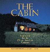 The Cabin: Inspiration for the Classic American Getaway