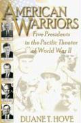 American Warriors: Five Presidents in the Pacific Theatre of WWII