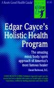 Edgar Cayce's Holistic Health Program