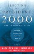 Electing the President, 2000: The Insider's View