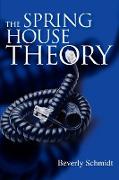 The Spring House Theory