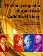 The Encyclopedia of American Catholic History