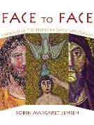 Face to Face: Portraits of the Divine in Early Christianity