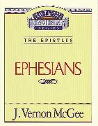 Thru the Bible Vol. 47: The Epistles (Ephesians)