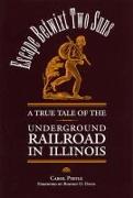 Escape Betwixt Two Suns: A True Tale of the Underground Railroad in Illinois