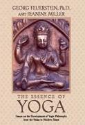 The Essence of Yoga: Essays on the Development of Yogic Philosophy from the Vedas to Modern Times